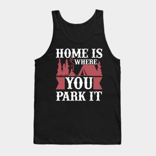 Home Is Where You Park It T Shirt For Women Men Tank Top